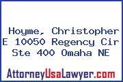 Hoyme, Christopher E 10050 Regency Cir Ste 400 Omaha NE