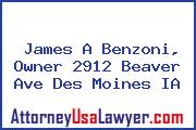 James A Benzoni, Owner 2912 Beaver Ave Des Moines IA