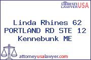 Linda Rhines 62 PORTLAND RD STE 12 Kennebunk ME