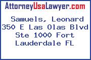 Samuels, Leonard 350 E Las Olas Blvd Ste 1000 Fort Lauderdale FL