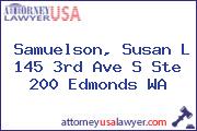 Samuelson, Susan L 145 3rd Ave S Ste 200 Edmonds WA