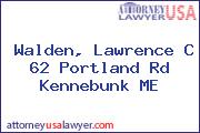 Walden, Lawrence C 62 Portland Rd Kennebunk ME
