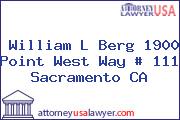 William L Berg 1900 Point West Way # 111 Sacramento CA