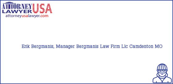Telephone, Address and other contact data of Erik Bergmanis, Manager, Camdenton, MO, USA