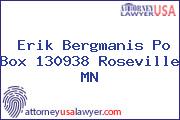 Erik Bergmanis Po Box 130938 Roseville MN