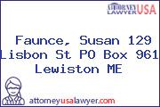 Faunce, Susan 129 Lisbon St PO Box 961 Lewiston ME