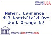 Neher, Lawrence T 443 Northfield Ave West Orange NJ