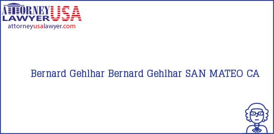 Telephone, Address and other contact data of Bernard Gehlhar, SAN MATEO, CA, USA