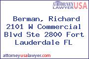 Berman, Richard 2101 W Commercial Blvd Ste 2800 Fort Lauderdale FL