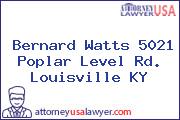 Bernard Watts 5021 Poplar Level Rd. Louisville KY