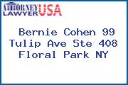Bernie Cohen 99 Tulip Ave Ste 408 Floral Park NY