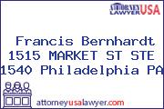 Francis Bernhardt 1515 MARKET ST STE 1540 Philadelphia PA