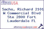 Sachs, Richard 2101 W Commercial Blvd Ste 2800 Fort Lauderdale FL