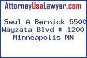 Saul A Bernick 5500 Wayzata Blvd # 1200 Minneapolis MN