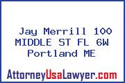 Jay Merrill 100 MIDDLE ST FL 6W Portland ME