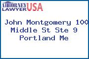 John Montgomery 100 Middle St Ste 9 Portland Me