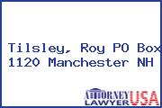 Tilsley, Roy PO Box 1120 Manchester NH