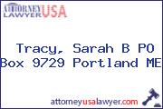 Tracy, Sarah B PO Box 9729 Portland ME