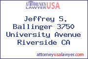 Jeffrey S. Ballinger 3750 University Avenue Riverside CA