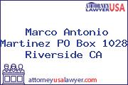 Marco Antonio Martinez PO Box 1028 Riverside CA