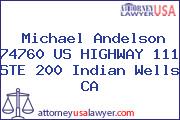 Michael Andelson 74760 US HIGHWAY 111 STE 200 Indian Wells CA