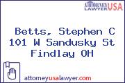Betts, Stephen C 101 W Sandusky St Findlay OH