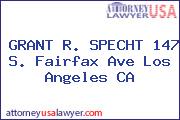 GRANT R. SPECHT 147 S. Fairfax Ave Los Angeles CA