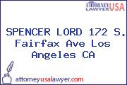 SPENCER LORD 172 S. Fairfax Ave Los Angeles CA