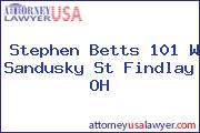 Stephen Betts 101 W Sandusky St Findlay OH