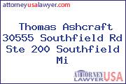 Thomas Ashcraft 30555 Southfield Rd Ste 200 Southfield Mi