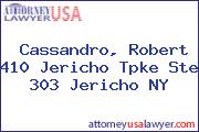 Cassandro, Robert 410 Jericho Tpke Ste 303 Jericho NY