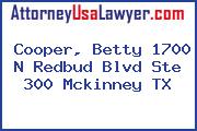 Cooper, Betty 1700 N Redbud Blvd Ste 300 Mckinney TX