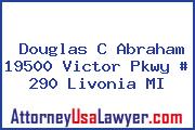 Douglas C Abraham 19500 Victor Pkwy # 290 Livonia MI
