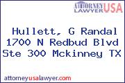 Hullett, G Randal 1700 N Redbud Blvd Ste 300 Mckinney TX