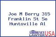 Joe M Berry 315 Franklin St Se Huntsville Al