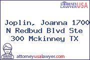 Joplin, Joanna 1700 N Redbud Blvd Ste 300 Mckinney TX