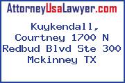 Kuykendall, Courtney 1700 N Redbud Blvd Ste 300 Mckinney TX