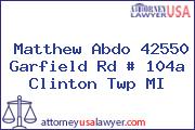 Matthew Abdo 42550 Garfield Rd # 104a Clinton Twp MI