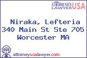Niraka, Lefteria 340 Main St Ste 705 Worcester MA