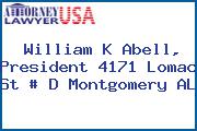 William K Abell, President 4171 Lomac St # D Montgomery AL