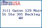 Jill Gwinn 129 Main St Ste 301 Beckley WV