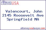 Valencourt, John 2145 Roosevelt Ave Springfield MA