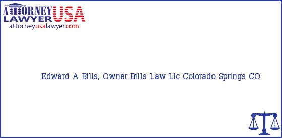 Telephone, Address and other contact data of Edward A Bills, Owner, Colorado Springs, CO, USA