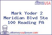 Mark Yoder 2 Meridian Blvd Ste 100 Reading PA