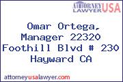Omar Ortega, Manager 22320 Foothill Blvd # 230 Hayward CA