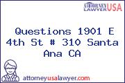 Questions 1901 E 4th St # 310 Santa Ana CA