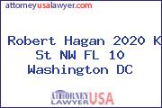 Robert Hagan 2020 K St NW FL 10 Washington DC