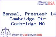 Bansal, Preetesh 14 Cambridge Ctr Cambridge MA