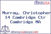 Murray, Christopher 14 Cambridge Ctr Cambridge MA