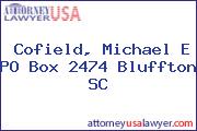 Cofield, Michael E PO Box 2474 Bluffton SC